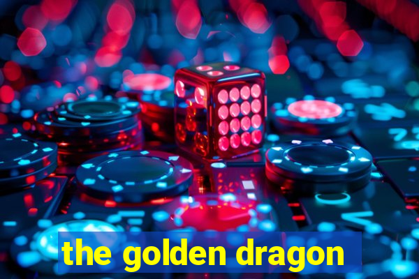 the golden dragon